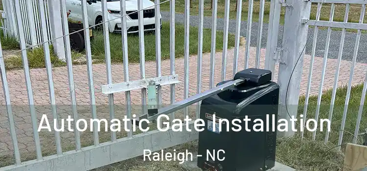  Automatic Gate Installation Raleigh - NC