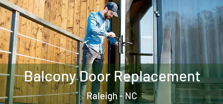  Balcony Door Replacement Raleigh - NC