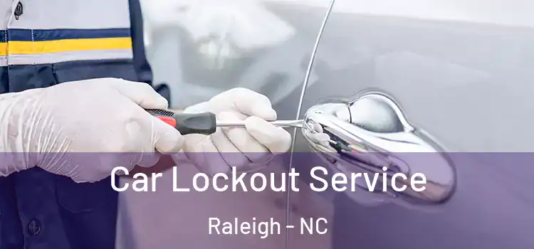  Car Lockout Service Raleigh - NC