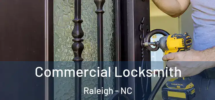  Commercial Locksmith Raleigh - NC