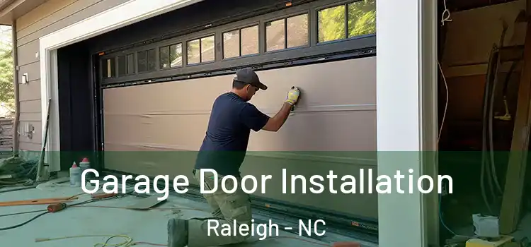  Garage Door Installation Raleigh - NC