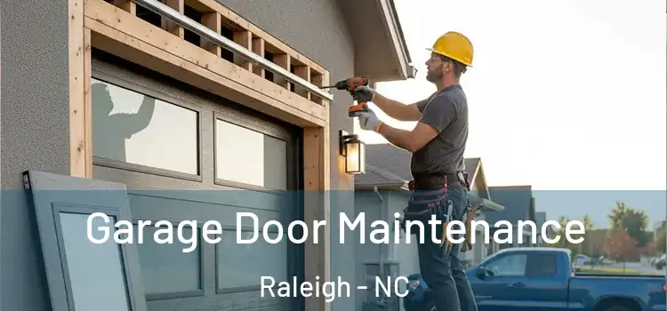  Garage Door Maintenance Raleigh - NC