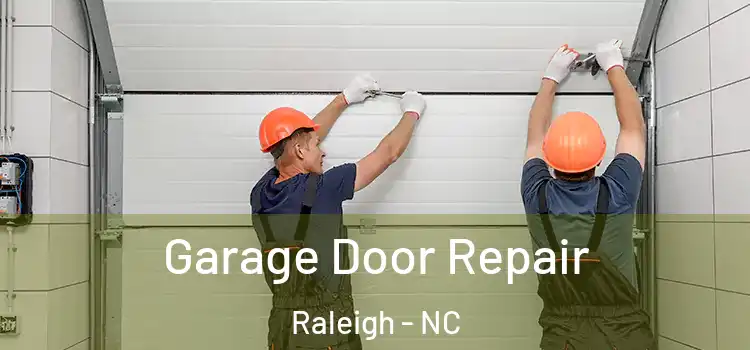  Garage Door Repair Raleigh - NC
