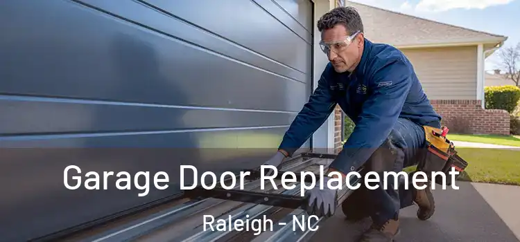  Garage Door Replacement Raleigh - NC