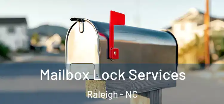  Mailbox Lock Services Raleigh - NC