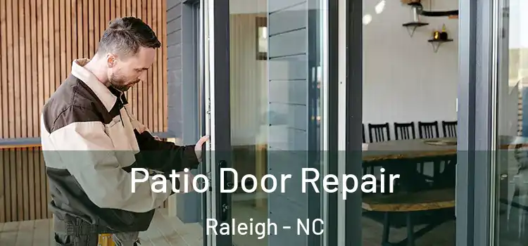 Patio Door Repair Raleigh - NC