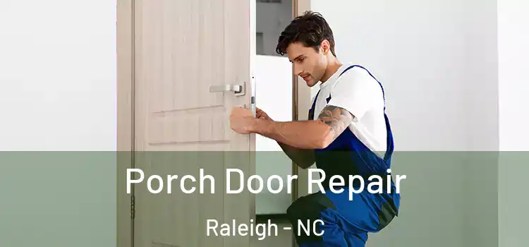  Porch Door Repair Raleigh - NC