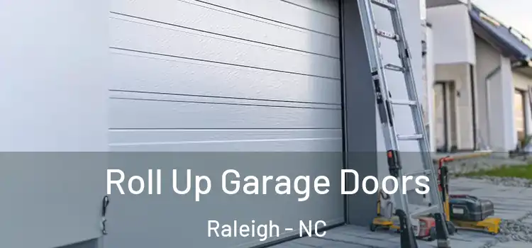  Roll Up Garage Doors Raleigh - NC