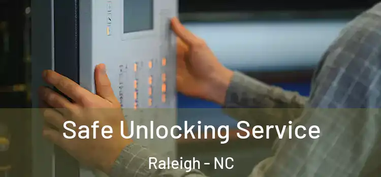  Safe Unlocking Service Raleigh - NC
