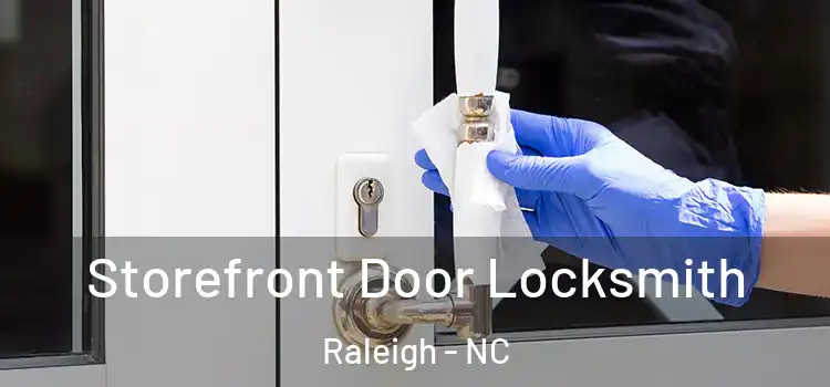  Storefront Door Locksmith Raleigh - NC