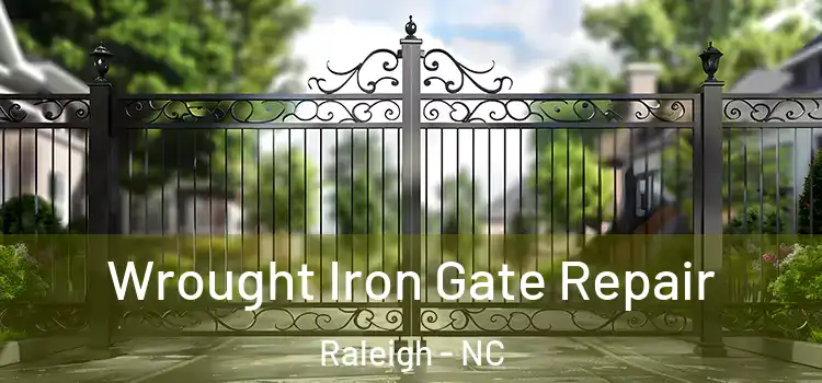 Wrought Iron Gate Repair Raleigh - NC